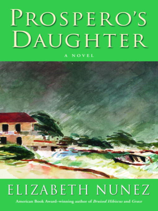 Title details for Prospero's Daughter by Elizabeth Nunez - Available